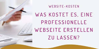 Die Kosten für das Erstellen einer professionellen Website: Was Sie beachten sollten