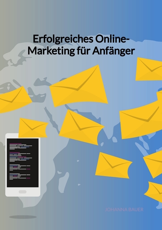 Der ultimative Leitfaden zum Online-Marketing Buch: Tipps und Strategien für Ihren digitalen Erfolg